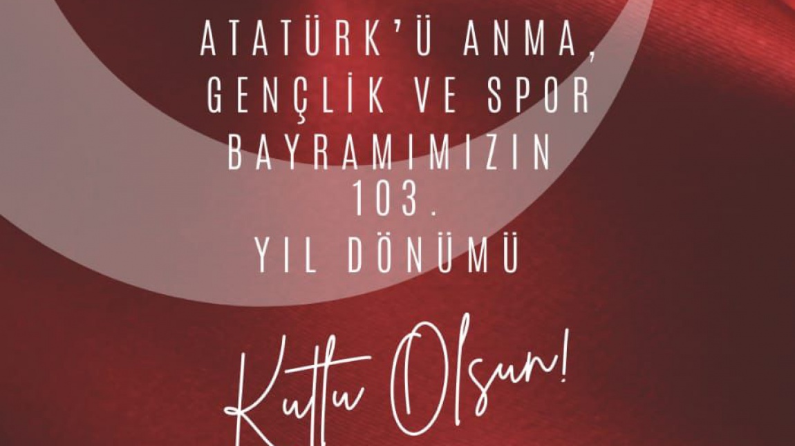 19 Mayıs Atatürk'ü Anma Gençlik ve Spor Bayramı Programımız