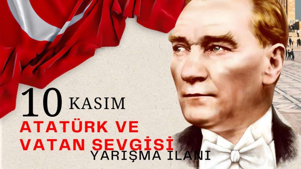 10 Kasım Atatürk'ü Anma Günü Resim, Şiir ve Kompozisyon Yarışması